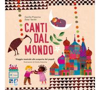 Canti dal mondo. Viaggio musicale alla scoperta dei popoli. Ediz. a colori. Con playlist online