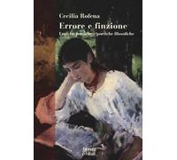 Libri Cecilia Rofena - Errore E Finzione. Logiche Poetiche E Poetiche Filosofich