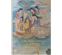 Libri Ceinos Arcones Pedro - Il Matriarcato In Cina. Madri, Regine, Dee E Sciama