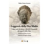 Libri Ceinos Arcones Pedro - Leggende Della Dea Madre. E Altri Miti Di Donne E D