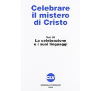 Libri Celebrare Il Mistero Di Cristo