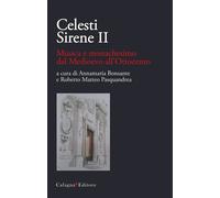 Libri Celesti Sirene II. Musica E Monachesimo Dal Medioevo All'ottocento