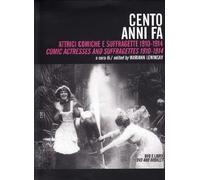 Libri Cento Anni Fa. Irresistibili Attrici Comiche 1910-14 (Dvd+Libro)