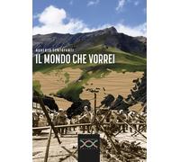 Libri Centofanti Roberto - Il Mondo Che Vorrei