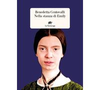 Libri Centovalli Benedetta - Nella Stanza Di Emily