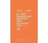 Libri Centro Studi ItalyPost - Le 1000 Imprese Best Performer 2024. Friuli Venez