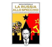 Libri Cepparulo Sacha - La Russia Allo Specchio. Le Correnti Di Pensiero Politic