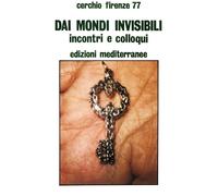 Libri Cerchio Firenze 77 - Dai Mondi Invisibili