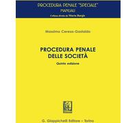 Libri Ceresa Gastaldo Massimo - Procedura Penale Delle Societa