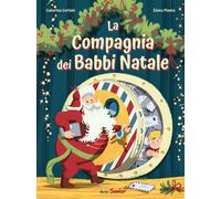 La compagnia dei Babbi Natale. Ediz. a colori
