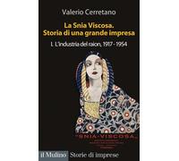 Libri Cerretano Valerio - Snia: Sviluppo E Declino Di Una Grande Impresa
