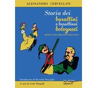 Libri Cervellati Alessandro - Storia Dei Burattini E Dei Burattinai Bolognesi. E
