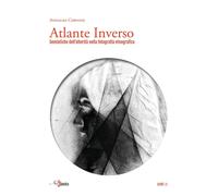 Libri Cervone Annalisa - Atlante Inverso. Semiotiche Dell'alterita Nella Fotogra
