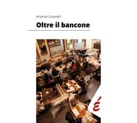 Libri Cesandri Arianna - Oltre Il Bancone. Il Misbehaviour Nella Realta Organizz