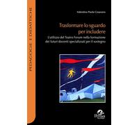 Libri Cesarano Valentina Paola - Trasformare Lo Sguardo Per Includere. L'utilizz