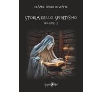 Libri Cesare Baudi Di Vesme - Storia Dello Spiritismo - Volume 2