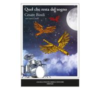 Libri Cesare Bindi - Quel che resta del sogno - 2018