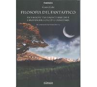 Libri Cesare Catà - Filosofia Del Fantastico. Escursione Tra I Monti Sibillini,