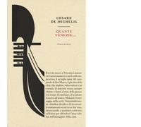 Libri Cesare De Michelis - Quante Venezie... - 2019