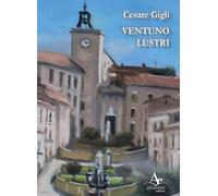 Libri Cesare Gigli - Ventuno lustri - 2019