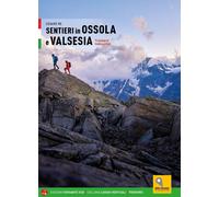 Libri Cesare Re - Sentieri In Ossola E Valsesia. 91 Itinerari Di Trekking