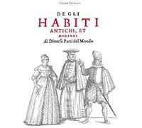 Libri Cesare Vecellio - Habiti Antichi Et Moderni