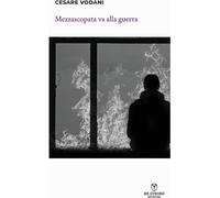 Libri Cesare Vodani - Mezzascopata Va Alla Guerra