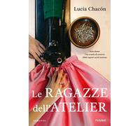 Libri Chacón Lucía - Le Ragazze Dell'atelier