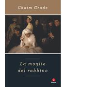 Libri Chaim Grade - La moglie del rabbino - 2019 (Diaspora)