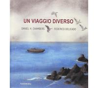 Libri Chambers Daniel H. - Un Viaggio Diverso. Ediz. A Colori