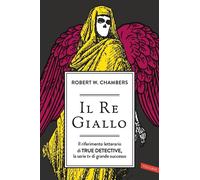 Libri Chambers Robert William - Il Re Giallo