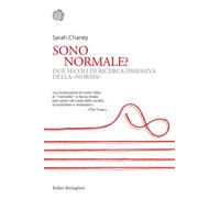 Libri Chaney Sarah - Sono Normalem Due Secoli Di Ricerca Ossessiva Della Norma