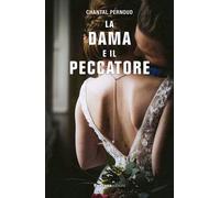 Libri Chantal Pernoud - La dama e il peccatore - 2023
