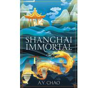 Libri Chao A.Y. - Shanghai Immortal
