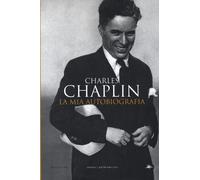 Libri Chaplin Charles - La mia autobiografia - 2019