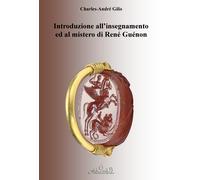 Libri Charles-Andre Gilis - Introduzione All'insegnamento Ed Al Mistero Di Rene