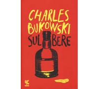 Sul bere - Bukowski Charles
