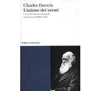 Libri Charles Darwin - L'azione dei vermi - 2012