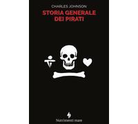 Libri Charles Johnson - Storia generale dei pirati - 2022