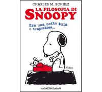 Libri Charles M. Schulz - La Filosofia Di Snoopy. Era Una Notte Buia E Tempestos