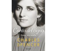Libri Charles Spencer - Canto Del Cigno. Diana, Mia Sorella
