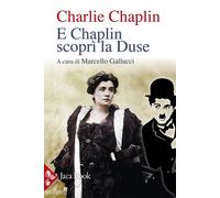 Come Chaplin ricreò la Duse