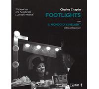 Libri Charlie Chaplin - Footlights-Il mondo di Limelight - 2014