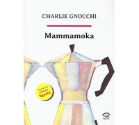 Libri Charlie Gnocchi - Mammamoka