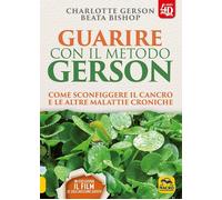 Libri Charlotte Gerson / Bishop Beata - Guarire Con Il Metodo Gerson. Come Sconf
