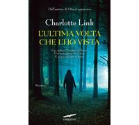 Libri Charlotte Link - L'ultima volta che l'ho vista - 2013