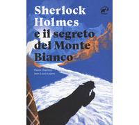 Libri Charmoz Pierre / Lejonc Jean-Louis - Sherlock Holmes E Il Segreto Del Mont