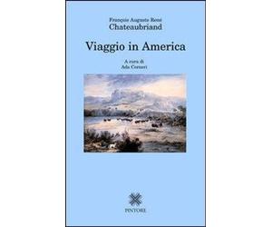 Libri Chateaubriand FranÃ§ois-RenÃ© de - Viaggio In America