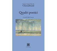Libri Chateaubriand Francois-Rene de - Quadri Poetici