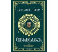 Libri Chauran Alexandra - Cristallomanzia